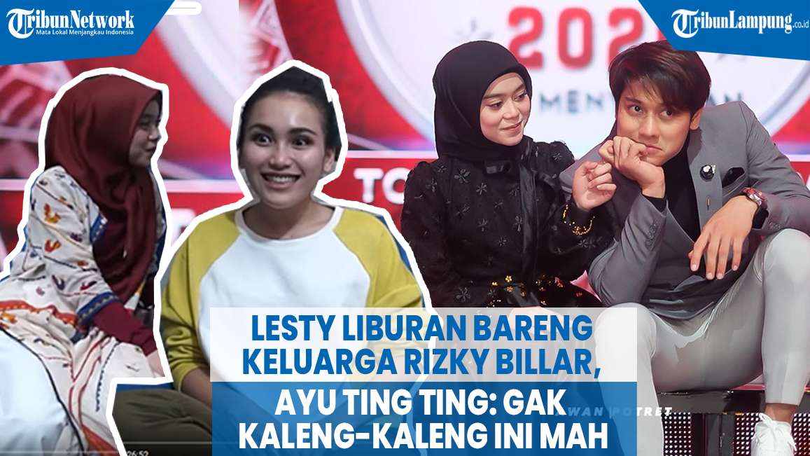 VIDEO Lesty Liburan Bareng Keluarga Rizky Billar, Ayu Ting Ting Syok: Gak Kaleng-kaleng Ini Mah