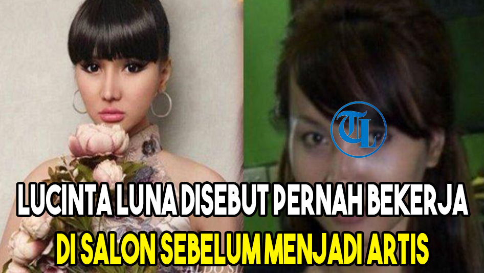 lucinta-luna-disebut-pernah-bekerja-di-salon-sebelum-menjadi-artis.jpg