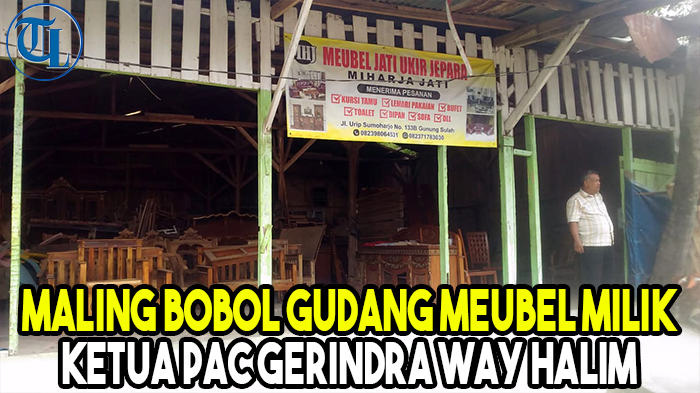 maling-bobol-gudang-meubel-milik-ketua-pac-gerindra-way-halim.jpg