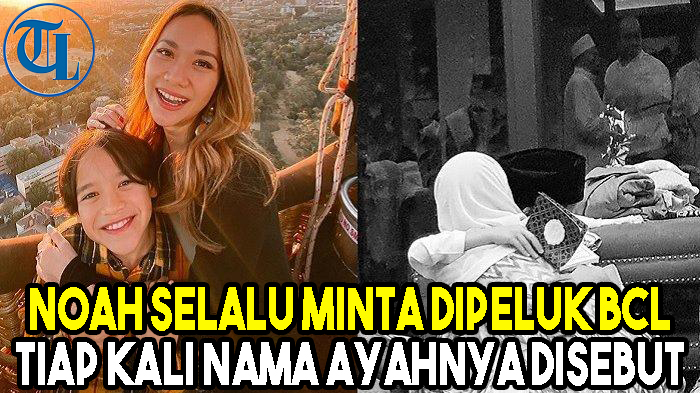 noah-selalu-minta-dipeluk-bcl.jpg