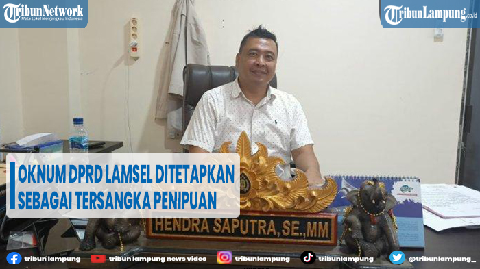 oknum-dprd-lampung-selatan-ditetapkan-sebagai-tersangka-penipuan.jpg