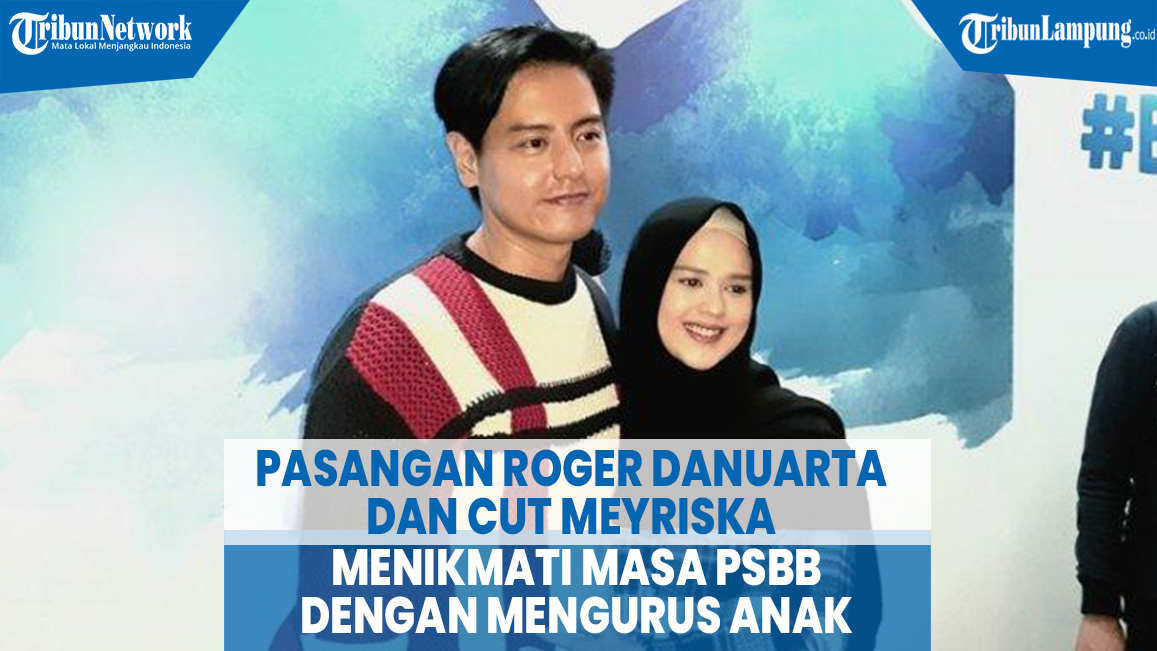 pasangan-roger-danuarta-dan-cut-meyriska-menikmati-masa-psbb-dengan-mengurus-anak.jpg