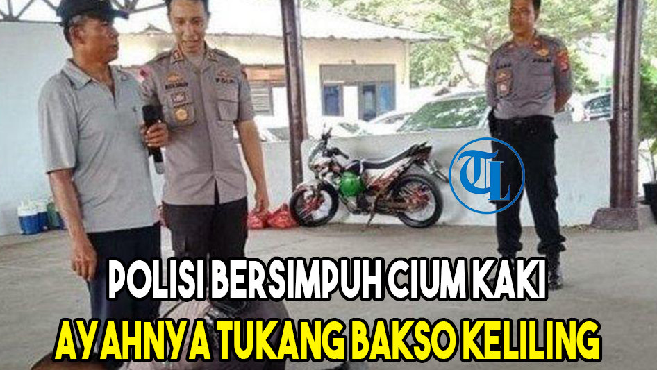 polisi-bersimpuh-cium-kaki-ayahnya-tukang-bakso-keliling.jpg