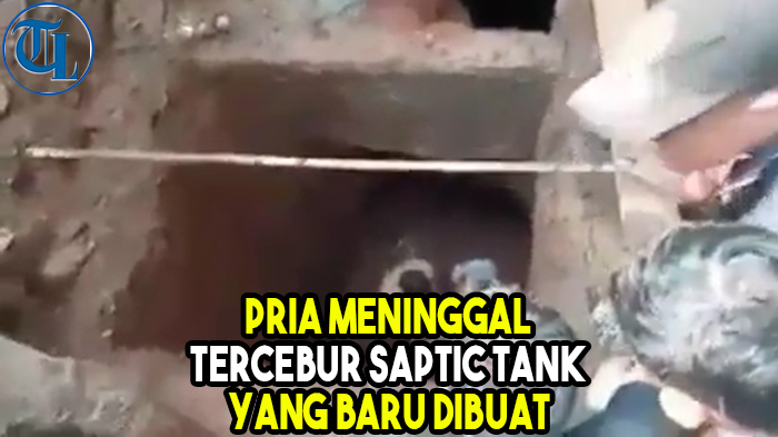 VIDEO Pria 67 Tahun Meninggal Tercebur Saptic Tank yang Baru Dibuatnya