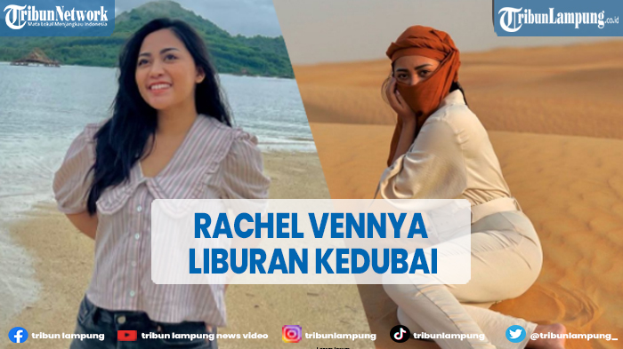 Rachel Vennya Jadi Sorotan Usai Tinggalkan Anak Demi Liburan ke Dubai