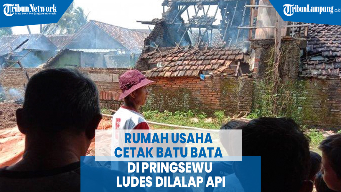 rumah-usaha-cetak-batu-bata-di-pringsewu-ludes-dilalap-api.jpg