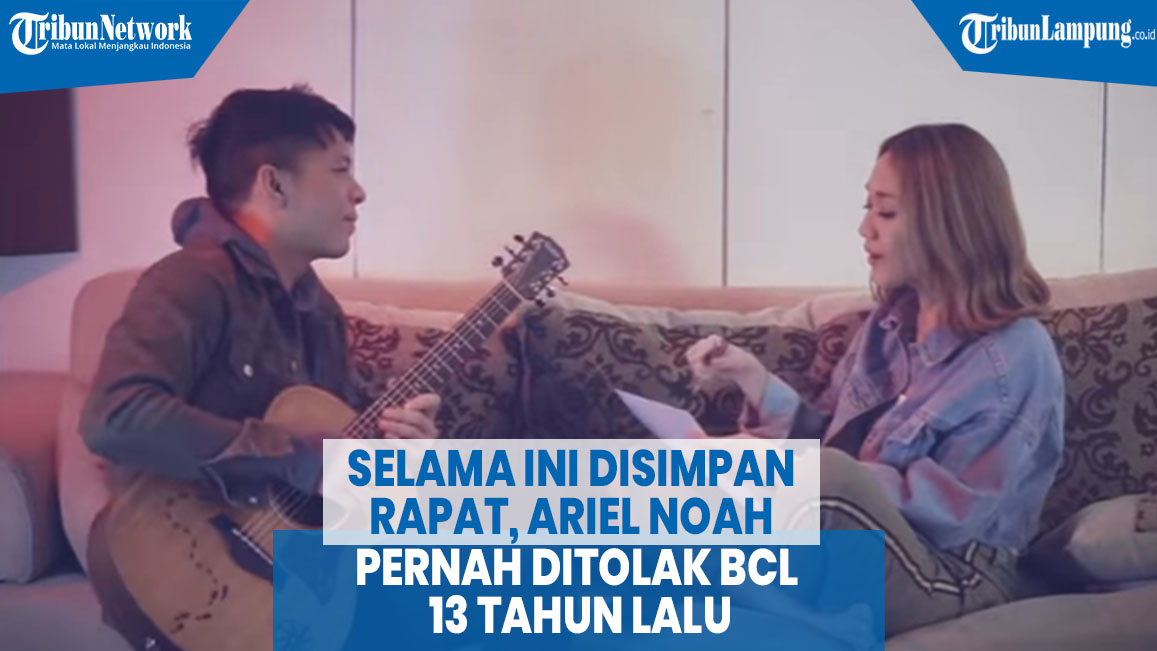 VIDEO Tersimpan Rapat, Ariel Noah Ternyata Pernah Ditolak BCL 13 Tahun Lalu