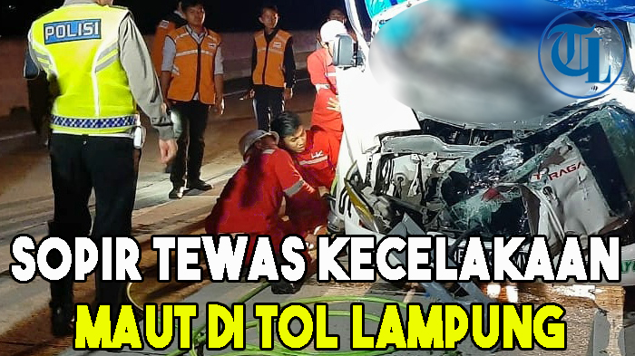 Sopir Truk Tewas dalam Lakalantas Maut di Tol Lampung