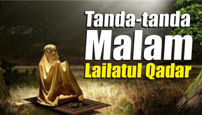 Tanda-tanda Datang Malam Lailatul Qadar 2020 dan Amalan yang Dianjurkan Rasulullah SAW