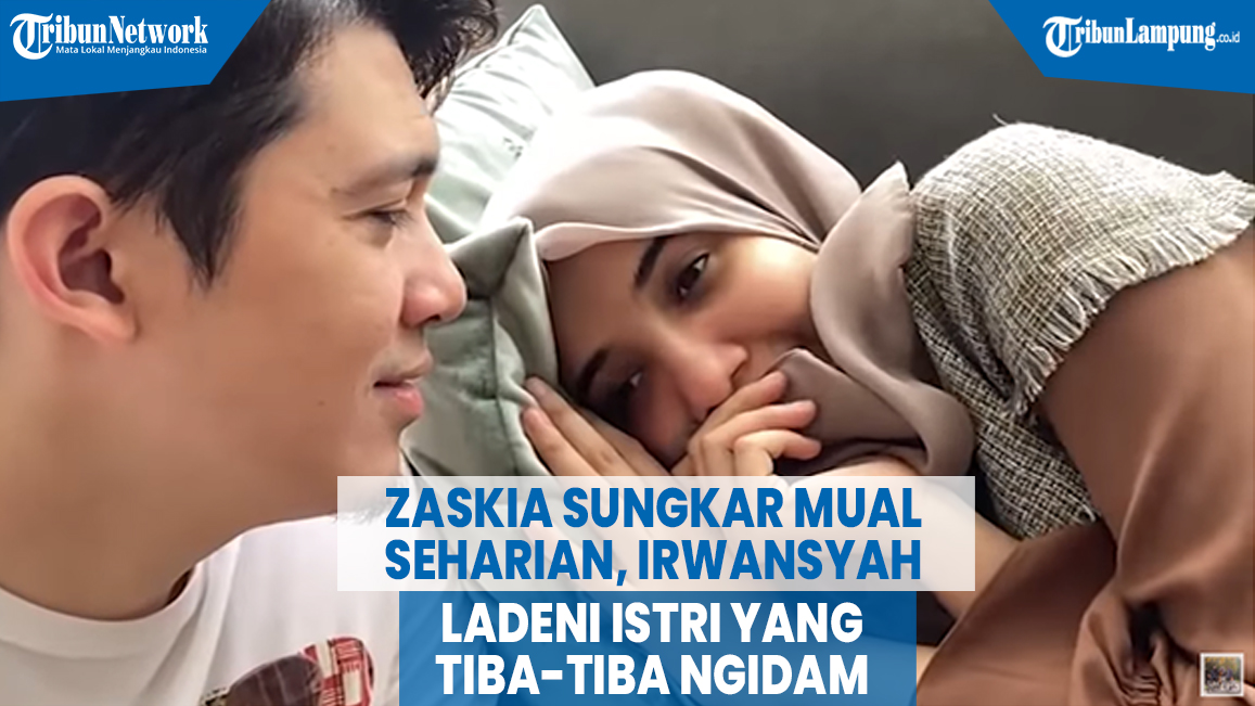 tengah-hamil-muda-zaskia-sungkar-mual-seharian-irwansyah-ladeni-istri-yang-tiba-tiba-ngidam.jpg