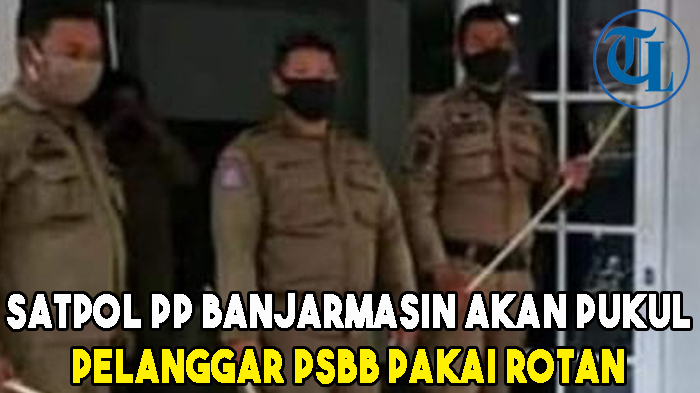 terinspirasi-dari-polisi-india-satpol-pp-banjarmasin-pukul-pelanggar-psbb-pakai-rotan.jpg