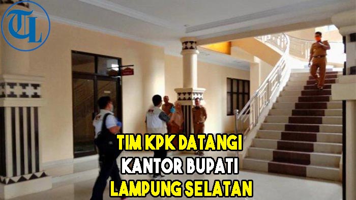 VIDEO Tim KPK Mendadak Datangi Kantor Bupati Lampung Selatan