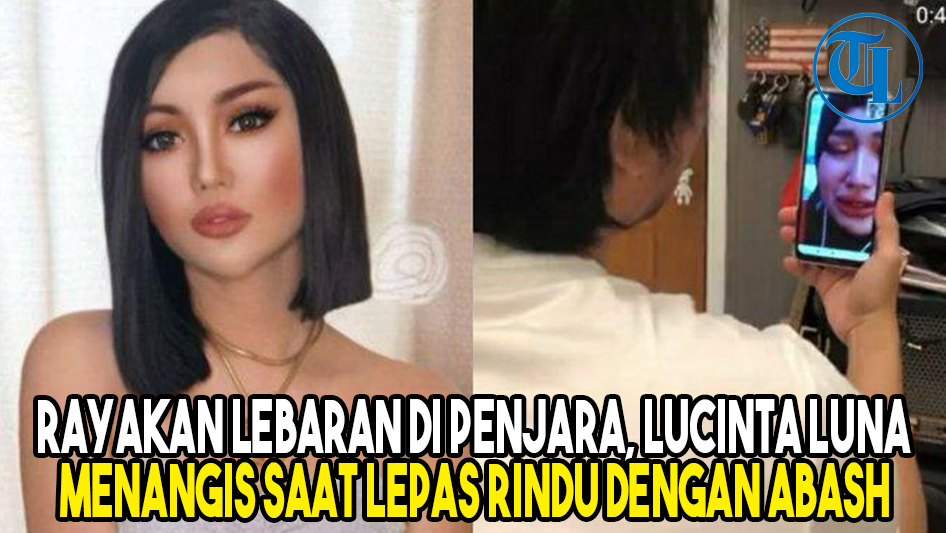 video-call-rayakan-lebaran-di-penjara-lucinta-luna-menangis-saat-lepas-rindu-dengan-abash.jpg