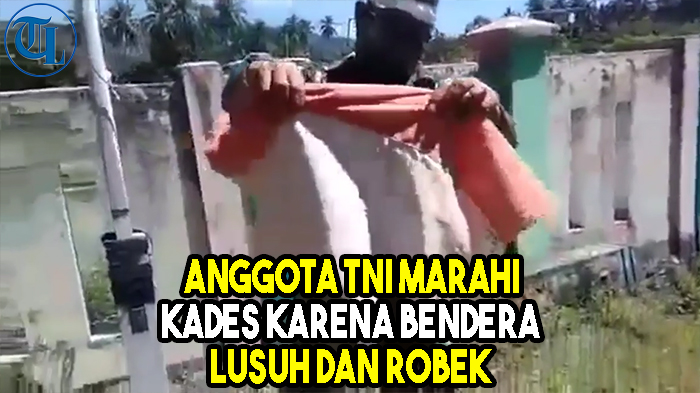 viral-anggota-tni-marahi-kades-karena-bendera-di-kantor-desa-sudah-lusuh-dan-robek.jpg