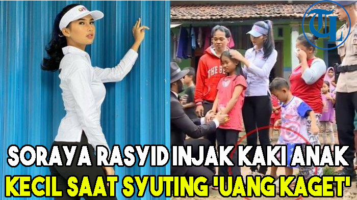 viral-soraya-rasyid-injak-kaki-anak-kecil-saat-syuting-uang-kaget.jpg