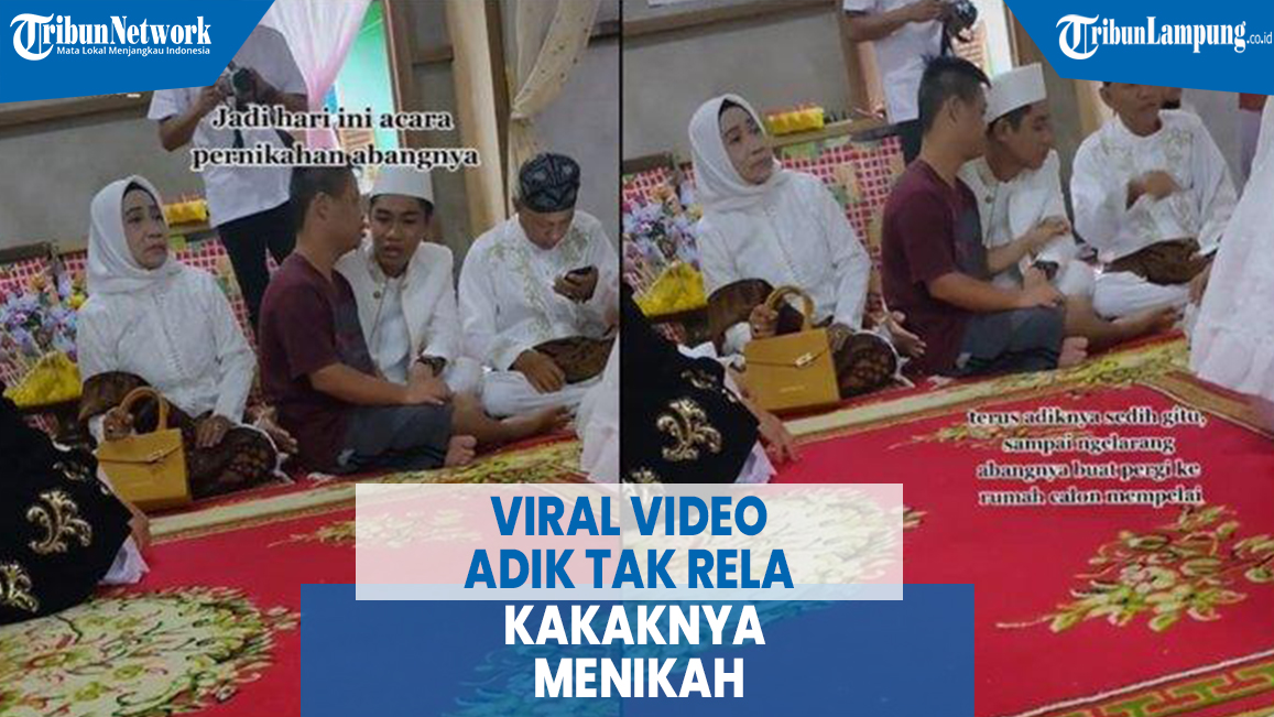 Viral Video Adik Larang Sang Kakak Menikah, Kata-katanya Bikin Haru