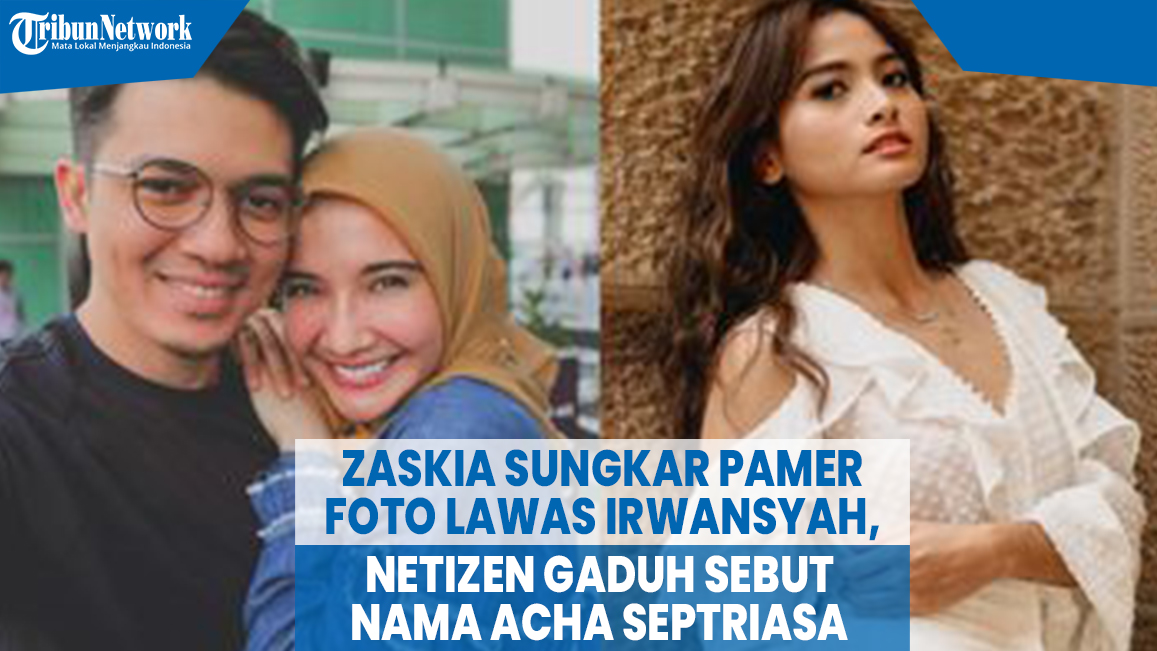 zaskia-sungkar-pamer-foto-lawas-irwansyah-netizen-gaduh-seret-nama-acha-septriasa.jpg