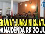 5-fakta-perawat-asal-lampura-jumraini-harus-bayar-denda-rp-20-juta-atau-jalani-penjara-6-bulan.jpg