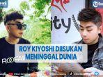 artis-roy-kiyoshi-diisukan-meninggal-kini-tempuh-jalur-hukum-buat-si-penyebar-hoaks.jpg