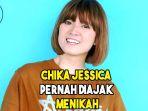 chika-jessica-pernah-diajak-menikah-tapi-si-pria-php-impiannya-pun-kandas.jpg