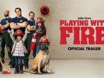 download-film-playing-with-fire-sub-indo-nonton-film-john-cena-dan-keegan-michael-key.jpg