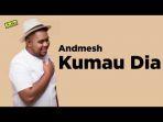 download-lagu-kumau-dia-mp3-andmesh-kamaleng-video-klip-kumau-dia-lagu-terbaru-2019.jpg
