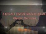 download-lagu-mp3-aisyah-istri-rasulullah-versi-dj-remix-video-youtube-trending-tahun-2020.jpg
