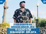 ivan-gunawan-merasa-jatuh-miskin-jika-isi-saldo-atm-di-bawah-rp-500-juta.jpg