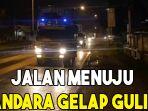 jalan-gelap-menuju-bandara.jpg