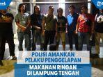 polisi-amankan-pelaku-penggelapan-makanan-ringan-di-lampung-tengah_1.jpg