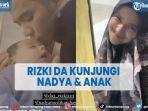 rizki-da-kunjungi-nadya-mustika-dan-anak-tak-henti-ciumi-kening-baby-syaki.jpg