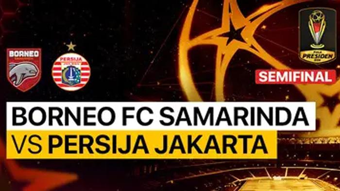 Prediksi Skor Borneo FC vs Persija Jakarta Semi Final Piala Presiden 2024, Cek Link Live Streaming