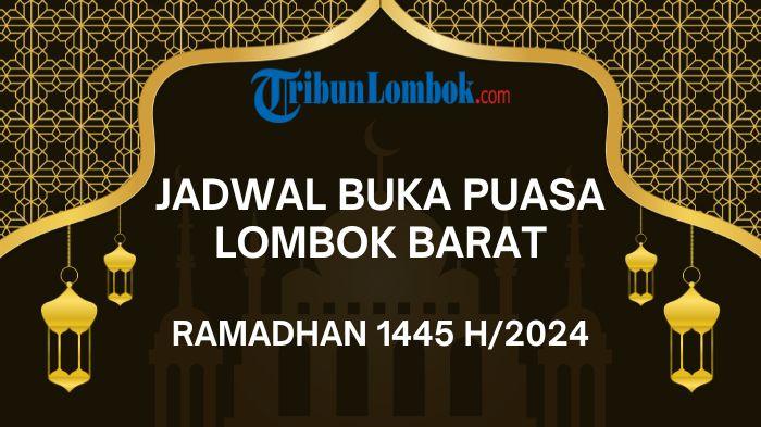 Jadwal-Buka-Puasa-Lombok-Barat-Ramadhan-1445-H-Hari-Ini-Selasa-12-Maret-2024.jpg