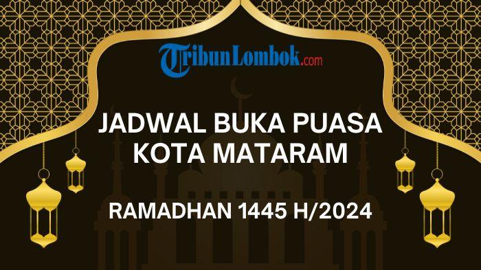 Jadwal-Buka-Puasa-Mataram-Ramadhan-1445-H-Hari-Ini-Selasa-12-Maret-2024.jpg
