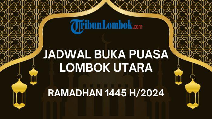 Jadwal-Buka-Puasa-Ramadhan-Lombok-Utara-Ramadhan-Hari-Ini-Selasa-12-Maret-2024.jpg