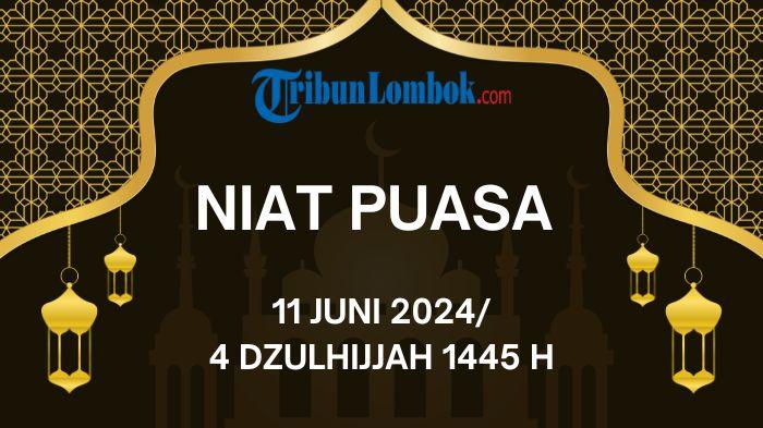 Niat Puasa 11 Juni 2024 atau 4 Dzulhijjah 1445 H, Lengkap Tulisan Latin dan Arab