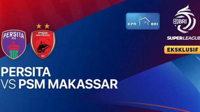 Prediksi Skor Persita Tangerang vs PSM Makassar BRI Super League Kamis 11 September 2025 Jam 19.00