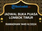 Jadwal-Buka-Puasa-Ramadhan-Lombok-Timur-Hari-Ini-Selasa-12-Maret-2024.jpg