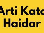 Arti-kata-Haidar-cocok-untuk-nama-bayi-laki-laki-bernuansa-Islami.jpg