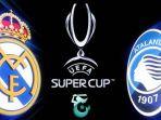 Jadwal-Piala-Super-Eropa-akan-mempertemukan-Real-Madrid-vs-Atalanta.jpg