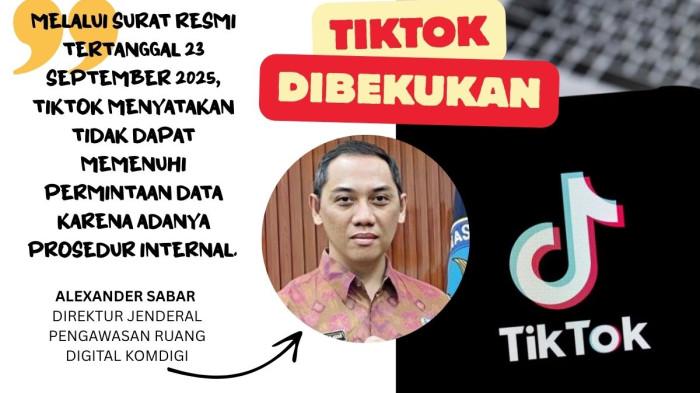 TIKTOK DIBEKUKAN-Pemerintah melalui Kementerian Komunikasi dan Digital (Komdigi) resmi membekukan sementara Tanda Daftar Penyelenggara Sistem Elektronik (TDPSE) milik TikTok Pte. Ltd. Direktur Jenderal Pengawasan Ruang Digital Komdigi, Alexander Sabar, menegaskan pembekuan ini merupakan bentuk ketegasan pemerintah setelah TikTok hanya memberikan data secara parsial terkait aktivitas TikTok Live selama periode unjuk rasa pada 25–30 Agustus 2025.