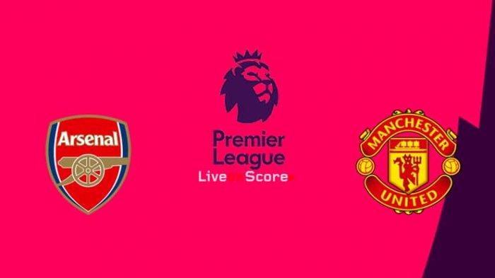 Skor 1-0, Live Streaming Mola TV Arsenal vs Man United di Liga Inggris / Liga Premier, Live TVRI