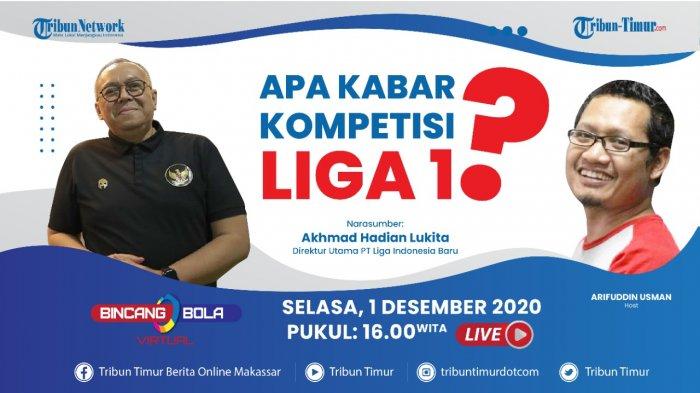Bincang Bola Virtual Tribun Timur, Direktur LIB Ungkap Alasan Liga 1 2020 Digelar Februari 2021