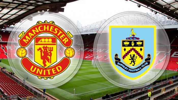 Skor, Live Streaming RCTI Manchester United MU Vs Burnley atau Man United Vs Vs Burnley Tanpa Buffer
