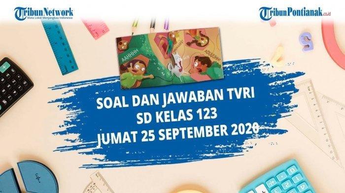 Kunci Jawaban Soal TVRI Jumat 25 September 2020 Kelas 1-3 SD,Mengapa Poni Berlari meninggalkan Beni?