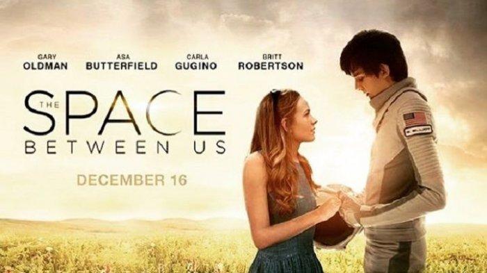 Sinopsis The Space Between Us Bioskop Trans TV Malam Ini, Anak Luar Angkasa Mencari Ayahnya