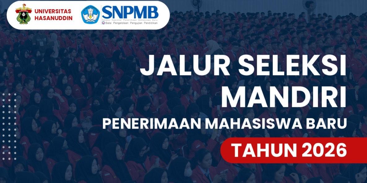 SELEKSI-MANDIRI-Pendaftaran-4-jalur-penerimaan-seleksi-mandiri-Unhas.jpg