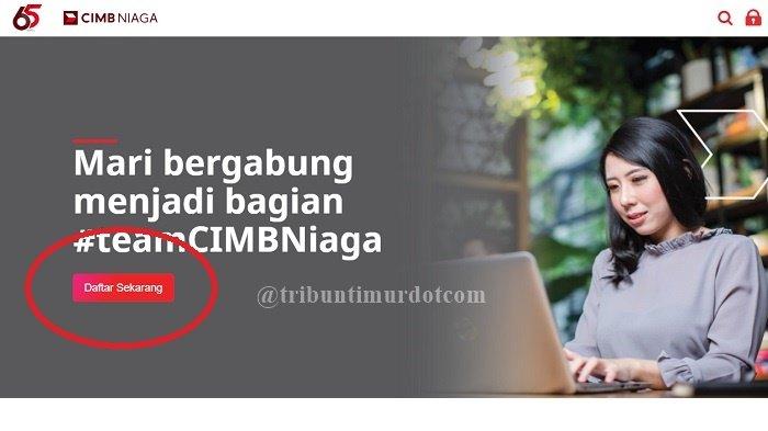 DIBUKA Lowongan Kerja CIMB Niaga Oktober 2020 untuk 22 Posisi, Bisa Magang, Minat? Daftar di Sini