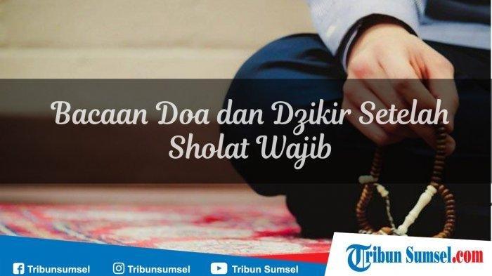 Inilah Kumpulan Doa Setelah Salat Subuh Hingga Isya, Cek Juga Zikir Bahasa Arab dan Terjemahan