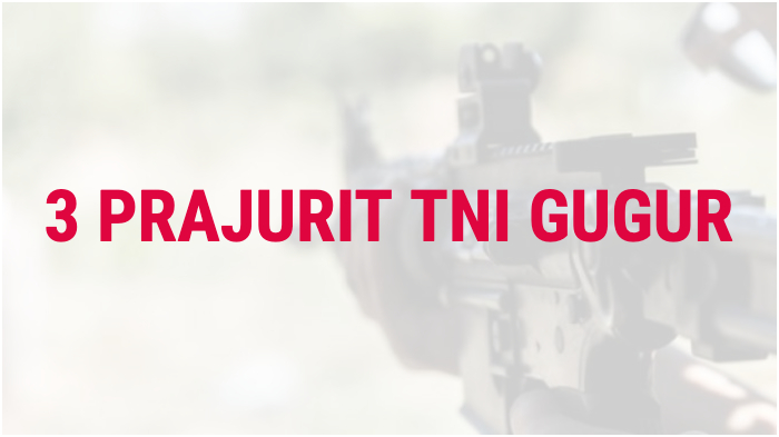 tiga-prajurit-tni-gugur-1-2712022.jpg